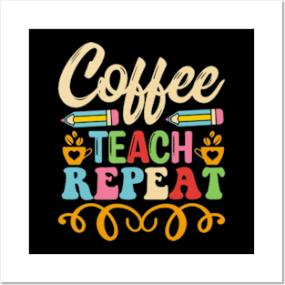 Coffee teach repeat Posters and Art